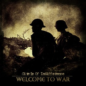 CIRCLE OF INDIFFERENCE - Welcome to War cover art_zpsrwvsduoi