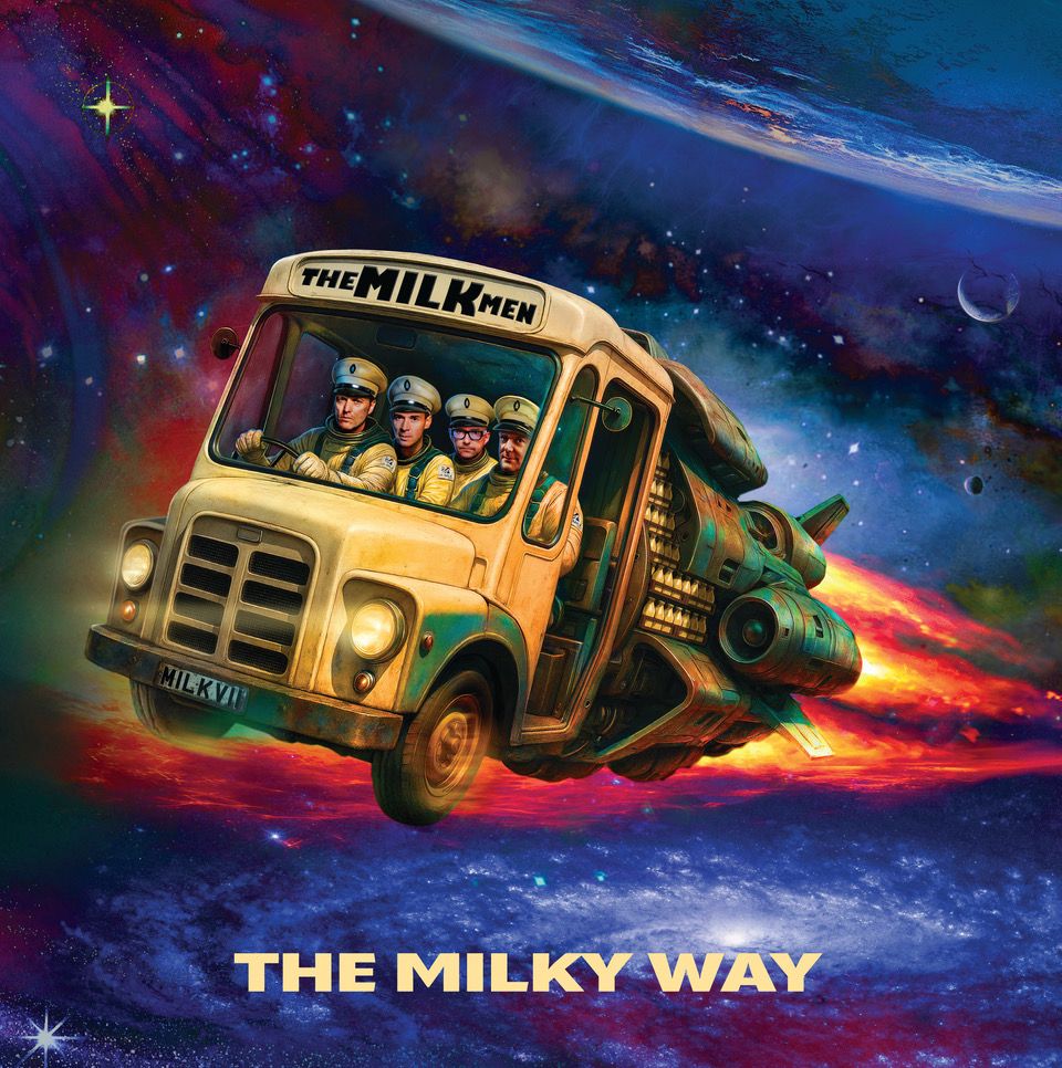 RELEASED IN 2026: THE MILK MEN – THE MILKY WAY - Maximum Volume Music