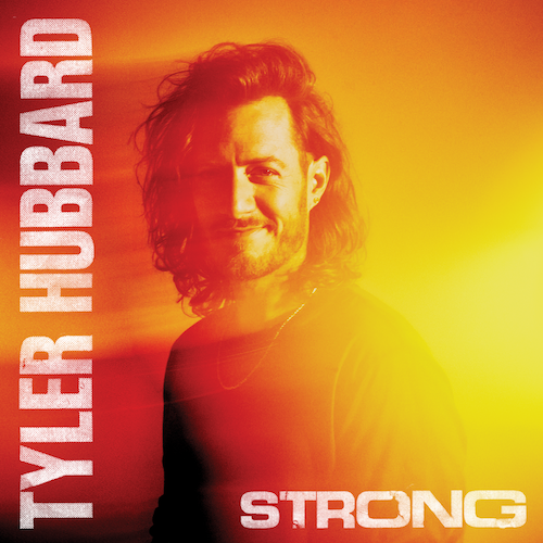 REVIEW TYLER HUBBARD STRONG (2024) Maximum Volume Music